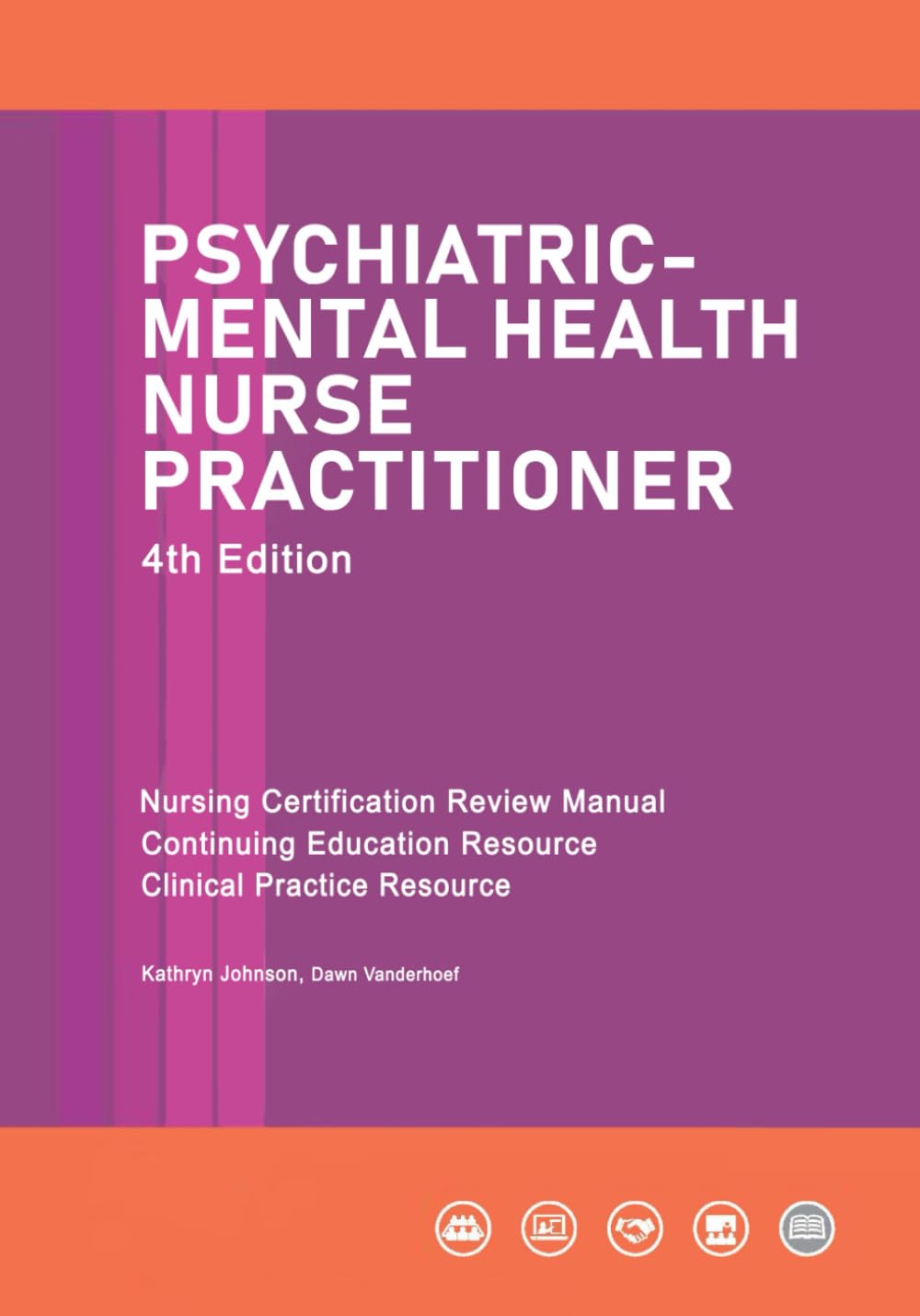 Psychiatric-Mental Health Nurse Practitioner Review and Resource Manual