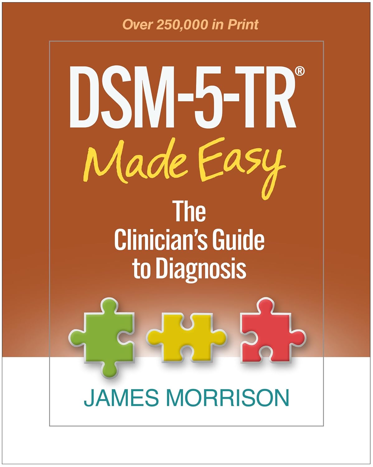 DSM-5-TR® Made Easy : The Clinician's Guide to Diagnosis by James Morrison HB
