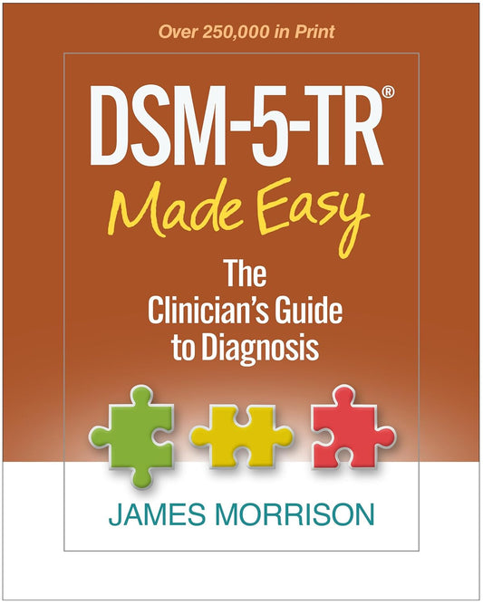 DSM-5-TR® Made Easy : The Clinician's Guide to Diagnosis by James Morrison HB