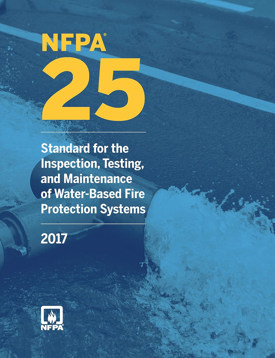NFPA 25 Standard for Inspection, Testing, and Maintenance 2017