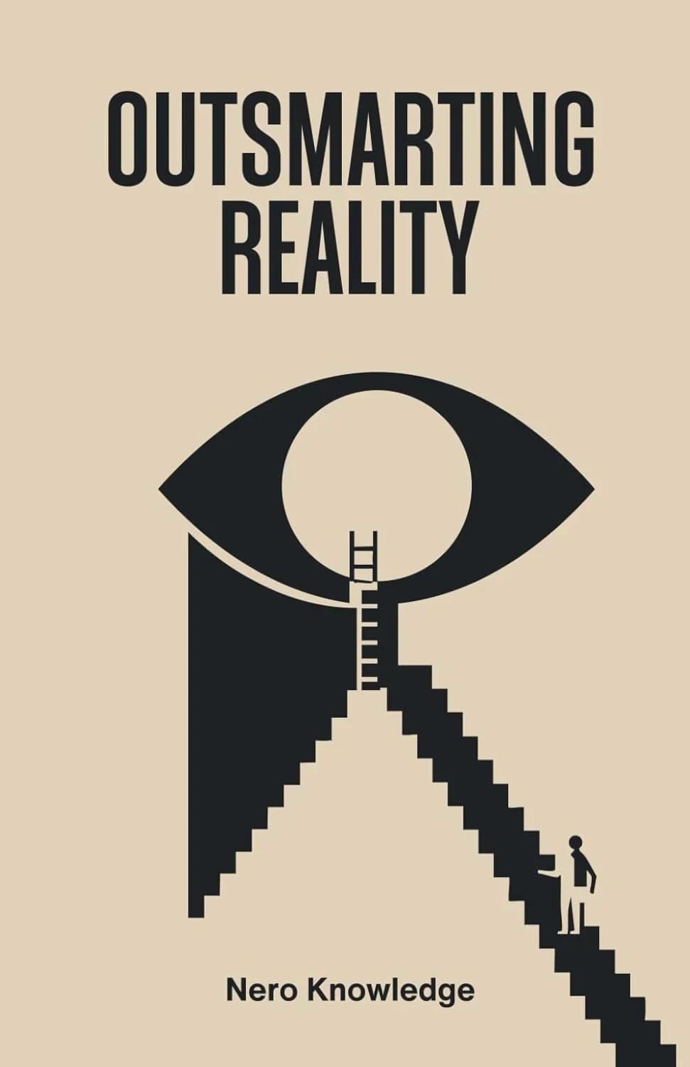 Outsmarting Reality Paperback by Nero Knowledge – Spiritual Science, Reality Creation