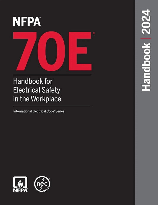 NFPA 70E Handbook for Electrical Safety in the Workplace 2024 HARDCOVER